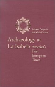 Cover of: Archaeology at La Isabela: Spain:America's First European Town by Kathleen Deagan, Jose Maria Cruxent