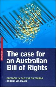 Cover of: The Case For An Australian Bill Of Rights: Freedom in the War on Terror (Briefings)