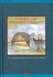 Cover of: Humble and Obedient Servants: The Administration of New South Wales, 1901-1960, Volume 2