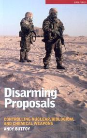 Cover of: Disarming Proposals: Controlling Nuclear, Biological And Chemical Weapons (Briefings)