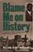 Cover of: Blame Me on History (Paper books)