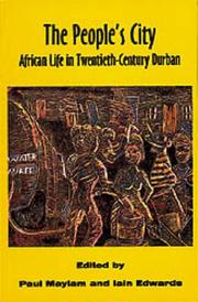 Cover of: The people's city: African life in twentieth-century Durban