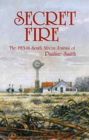 Cover of: Secret fire: the 1913-14 South African journal of Pauline Smith