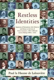 Cover of: Restless Identities: Signatures of Nationalism, Zulu Ethnicity and History in the Lives of Petros. Lamula (C.1881-1948) and Lymon Maling (1889-C.1936)