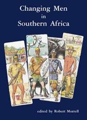 Cover of: Changing Men in Southern Africa by Robert Morrell