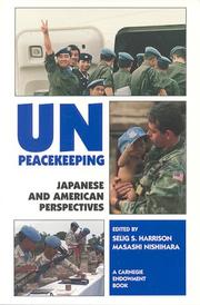 Cover of: UN peacekeeping: Japanese and American perspectives