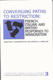 Cover of: Converging paths to restriction: French, Italian, and British responses to immigration