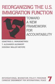 Cover of: Reorganizing the U.S. immigration function: toward a new framework for accountability