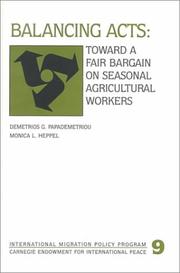 Cover of: Balancing acts: toward a fair bargain on seasonal agricultural workers