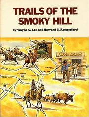 Trails of the Smoky Hill by Wayne C. Lee