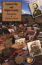 Cover of: Central City and Gilpin County by Brown, Robert L.