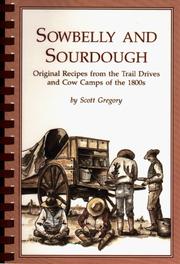 Cover of: Sowbelly and sourdough: original recipes from the trail drives and cow camps of the 1800s