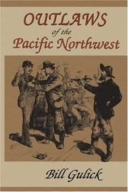 Cover of: Outlaws of the Pacific Northwest by Bill Gulick