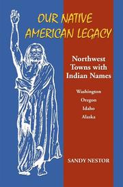 Cover of: Our Native American Legacy: Northwest Towns With Indian Names