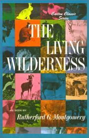 Cover of: The Living Wilderness (Caxton Classics) by Rutherford George Montgomery