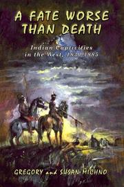 Cover of: A Fate Worse Than Death: Indian Captivities in the West 1830-1885