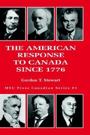 Cover of: The American response to Canada since 1776 by Gordon T. Stewart