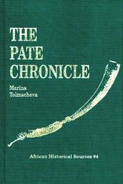 Cover of: The Pate chronicle by by Marina Tolmacheva ; and reproducing the versions published by C.H. Stigand Alice Werner, M. Heepe, and Alfred Voeltzkow ; edited and partially translated by Marina Tolmacheva with the assistance of Dagmar Weiler.