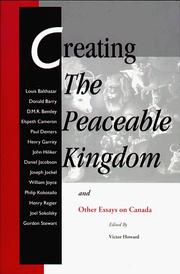 Cover of: Creating The peaceable kingdom: and other essays on Canada