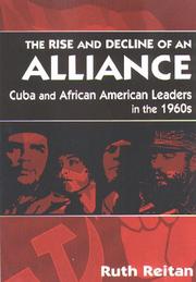 Cover of: The rise and decline of an alliance: Cuba and African American leaders in the 1960s