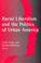 Cover of: Racial liberalism and the politics of urban America