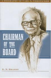 Cover of: Chairman of the board: a biography of Carl A. Gerstacker