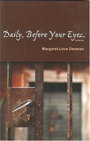Cover of: Daily, before your eyes by Margaret-Love Denman
