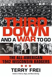 Cover of: Third Down and a War to Go: The All-American 1942 Wisconsin Badgers