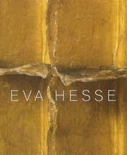 Cover of: Eva Hesse by Eva Hesse, James Meyer, Briony Fer, Renate Petzinger, Ann Temkin, Gioia Timpanelli, Barry Rosen, James Meyer, Briony Fer, Renate Petzinger, Ann Temkin, Gioia Timpanelli