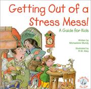 Getting Out of a Stress Mess! by Michaelene Mundy
