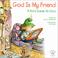 Cover of: God is My Friend