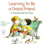 Cover of: Learning to Be a Good Friend (Elf-Help Books for Kids) by Christine A. Adams