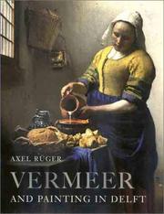 Vermeer and Painting in Delft by Axel Ruger