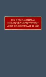 Cover of: U.S. regulation of ocean transportation under the Shipping Act of 1984 by Gerald H. Ullman