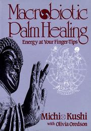 Cover of: Macrobiotic Palm Healing, Energy at Your Fingertips by Michio Kushi