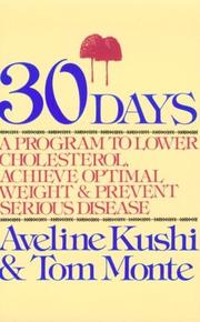 Cover of: Thirty days: a program to lower cholestrol, achieve optimal weight, and prevent serious disease