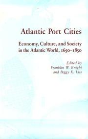 Cover of: Atlantic Port Cities: Economy, Culture, and Society in the Atlantic World, 1650-1850