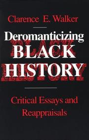 Cover of: Deromanticizing Black history: critical essays and reappraisals