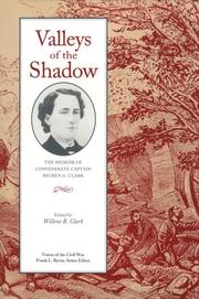 Cover of: Valleys of the shadow: the memoir of Confederate Captain Reuben G. Clark, Company I, 59th Tennessee Mounted Infantry