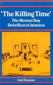 Cover of: The killing time: the Morant Bay rebellion in Jamaica