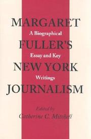 Cover of: Margaret Fuller's New York journalism: a biographical essay and key writings