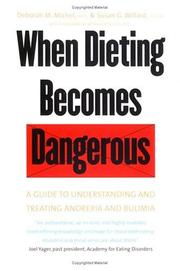 Cover of: When Dieting Becomes Dangerous by Deborah M. Michel, Susan G. Willard