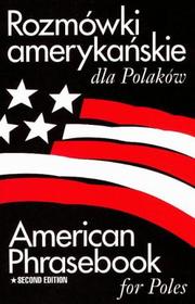 Cover of: Rozmówki amerykańskie dla Polaków =: American phrasebook for Poles