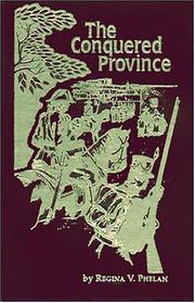 Cover of: The conquered province by Regina V. Phelan