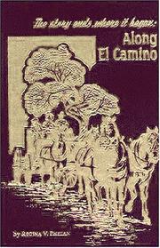 Cover of: The story ends where it began: along El Camino Real