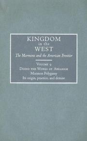 Cover of: Doing The Works of Abraham: Mormon Polygamy : Its Origin, Practice, and Demise (Kingdom in the West : the Mormons and the American Frontier, Volume 9)
