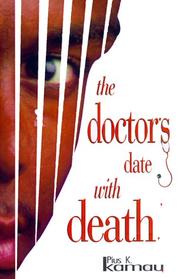 Cover of: The doctor's date with death by Pius K. Kamau