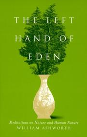 Cover of: The Left Hand of Eden: Meditations on Nature and Human Nature