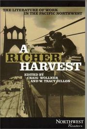 Cover of: A richer harvest: an anthology of work in the Pacific Northwest