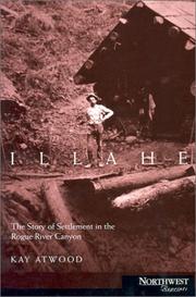 Cover of: Illahe: The Story of Settlement in the Rogue River Canyon